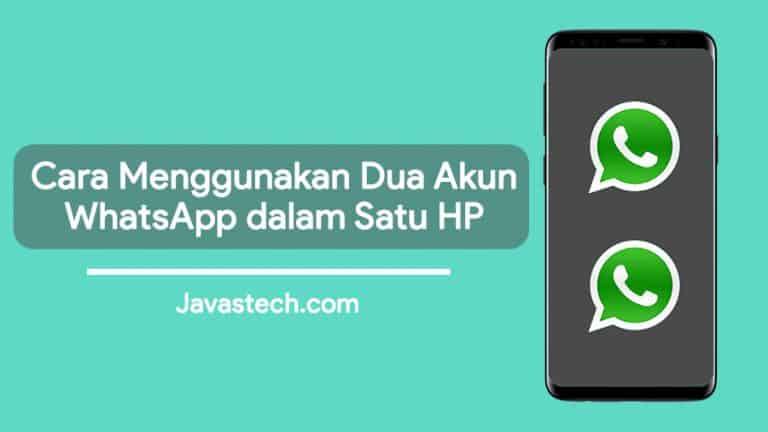 Trik: 3 Cara Menggunakan Dua Akun WhatsApp Dalam Satu HP